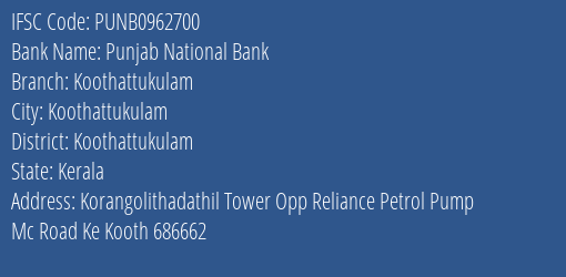 Punjab National Bank Koothattukulam Branch Koothattukulam IFSC Code PUNB0962700