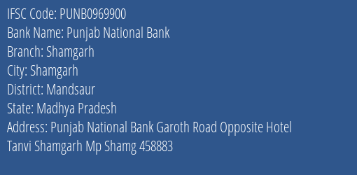 Punjab National Bank Shamgarh Branch Mandsaur IFSC Code PUNB0969900