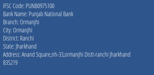 Punjab National Bank Ormanjhi Branch Ranchi IFSC Code PUNB0975100