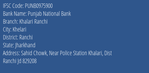 Punjab National Bank Khalari Ranchi Branch Ranchi IFSC Code PUNB0975900