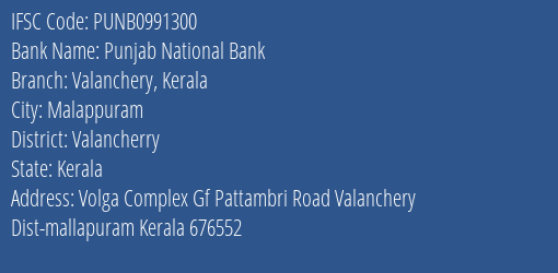 Punjab National Bank Valanchery Kerala Branch Valancherry IFSC Code PUNB0991300