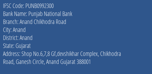 Punjab National Bank Anand Chikhodra Road Branch Anand IFSC Code PUNB0992300