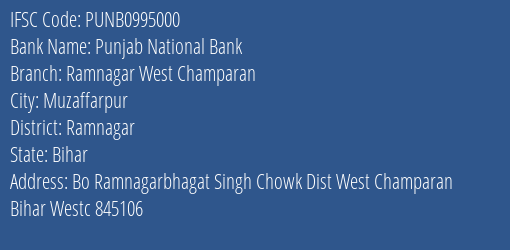 Punjab National Bank Ramnagar West Champaran Branch Ramnagar IFSC Code PUNB0995000