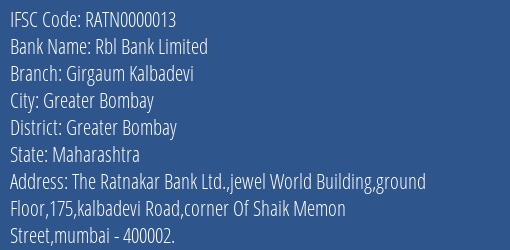 Rbl Bank Girgaum Kalbadevi Branch Greater Bombay IFSC Code RATN0000013