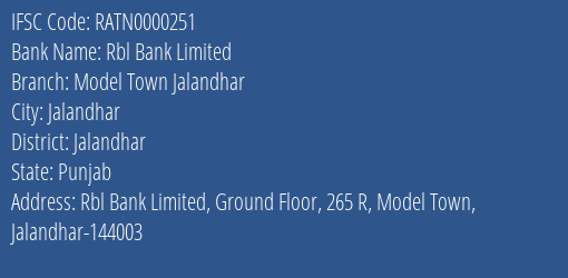 Rbl Bank Model Town Jalandhar Branch Jalandhar IFSC Code RATN0000251
