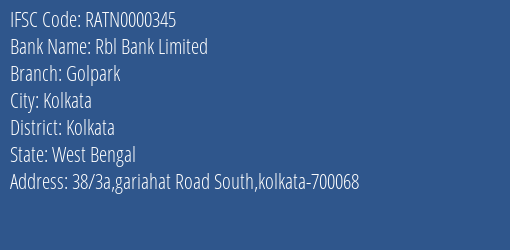 Rbl Bank Golpark Branch Kolkata IFSC Code RATN0000345