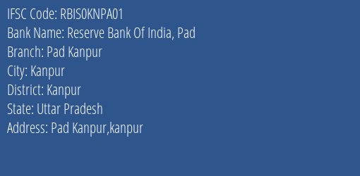 Reserve Bank Of India Pad Pad Kanpur Branch, Branch Code KNPA01 & IFSC Code RBIS0KNPA01