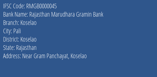 Rajasthan Marudhara Gramin Bank Koselao Branch Koselao IFSC Code RMGB0000045