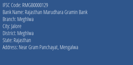Rajasthan Marudhara Gramin Bank Meghlwa Branch Meghlwa IFSC Code RMGB0000129