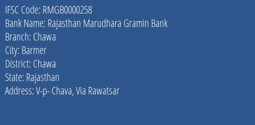 Rajasthan Marudhara Gramin Bank Chawa Branch Chawa IFSC Code RMGB0000258