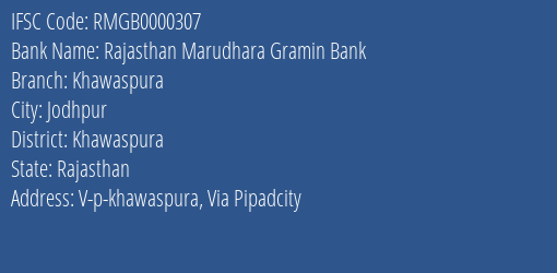 Rajasthan Marudhara Gramin Bank Khawaspura Branch Khawaspura IFSC Code RMGB0000307