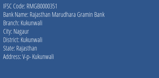 Rajasthan Marudhara Gramin Bank Kukunwali Branch Kukunwali IFSC Code RMGB0000351