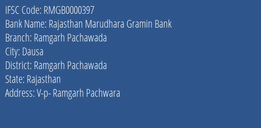 Rajasthan Marudhara Gramin Bank Ramgarh Pachawada Branch Ramgarh Pachawada IFSC Code RMGB0000397