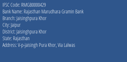 Rajasthan Marudhara Gramin Bank Jaisinghpura Khor Branch Jaisinghpura Khor IFSC Code RMGB0000429