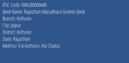 Rajasthan Marudhara Gramin Bank Kothoon Branch Kothoon IFSC Code RMGB0000440