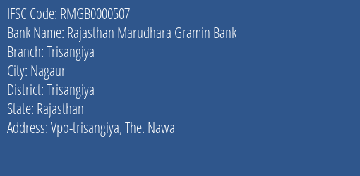 Rajasthan Marudhara Gramin Bank Trisangiya Branch Trisangiya IFSC Code RMGB0000507