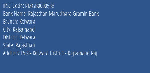 Rajasthan Marudhara Gramin Bank Kelwara Branch Kelwara IFSC Code RMGB0000538