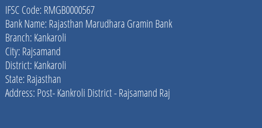 Rajasthan Marudhara Gramin Bank Kankaroli Branch Kankaroli IFSC Code RMGB0000567