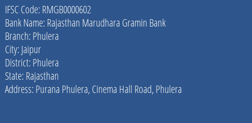 Rajasthan Marudhara Gramin Bank Phulera Branch Phulera IFSC Code RMGB0000602
