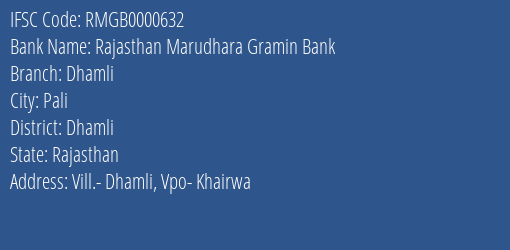Rajasthan Marudhara Gramin Bank Dhamli Branch Dhamli IFSC Code RMGB0000632
