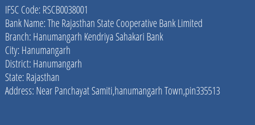 The Rajasthan State Cooperative Bank Limited Hanumangarh Kendriya Sahakari Bank Branch, Branch Code 038001 & IFSC Code Rscb0038001