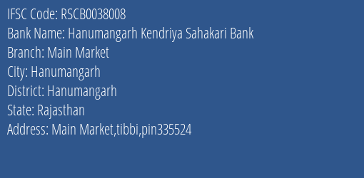 The Rajasthan State Cooperative Bank Limited Hanumangarh Kendriya Sahakari Bank Branch, Branch Code 038008 & IFSC Code Rscb0038008