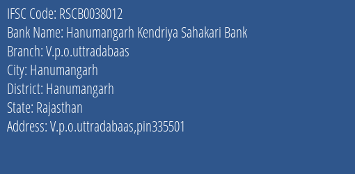 The Rajasthan State Cooperative Bank Limited Hanumangarh Kendriya Sahakari Bank Branch, Branch Code 038012 & IFSC Code Rscb0038012