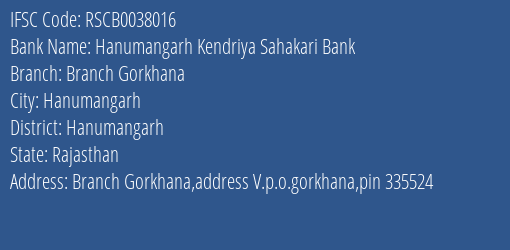 Hanumangarh Kendriya Sahakari Bank Branch Gorkhana Branch Hanumangarh IFSC Code RSCB0038016