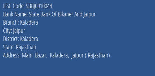 State Bank Of Bikaner And Jaipur Kaladera Branch Kaladera IFSC Code SBBJ0010044