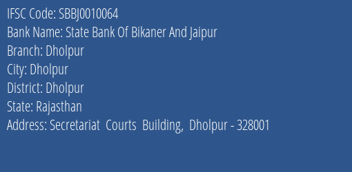 State Bank Of Bikaner And Jaipur Dholpur Branch Dholpur IFSC Code SBBJ0010064