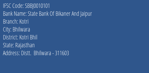 State Bank Of Bikaner And Jaipur Kotri Branch Kotri Bhil IFSC Code SBBJ0010101