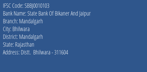 State Bank Of Bikaner And Jaipur Mandalgarh Branch Mandalgarh IFSC Code SBBJ0010103