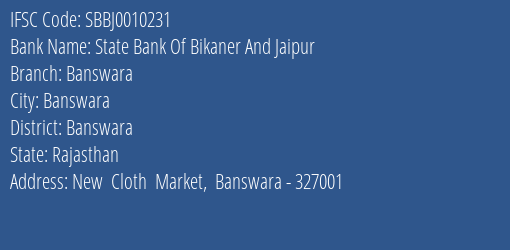 State Bank Of Bikaner And Jaipur Banswara Branch Banswara IFSC Code SBBJ0010231