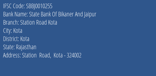 State Bank Of Bikaner And Jaipur Station Road Kota Branch Kota IFSC Code SBBJ0010255
