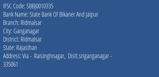 State Bank Of Bikaner And Jaipur Ridmalsar Branch Ridmalsar IFSC Code SBBJ0010335