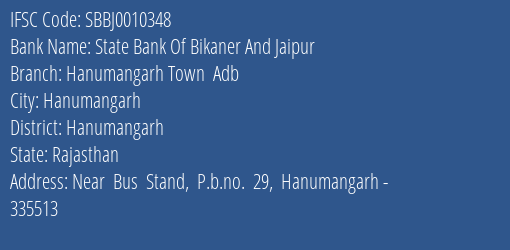 State Bank Of Bikaner And Jaipur Hanumangarh Town Adb Branch Hanumangarh IFSC Code SBBJ0010348
