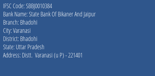State Bank Of Bikaner And Jaipur Bhadohi Branch Bhadohi IFSC Code SBBJ0010384