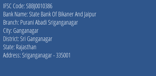 State Bank Of Bikaner And Jaipur Purani Abadi Sriganganagar Branch Sri Ganganagar IFSC Code SBBJ0010386