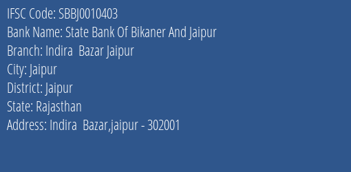 State Bank Of Bikaner And Jaipur Indira Bazar Jaipur Branch Jaipur IFSC Code SBBJ0010403