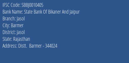 State Bank Of Bikaner And Jaipur Jasol Branch Jasol IFSC Code SBBJ0010405