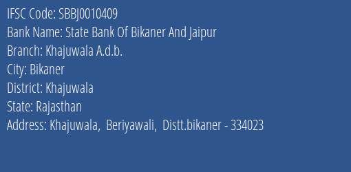 State Bank Of Bikaner And Jaipur Khajuwala A.d.b. Branch Khajuwala IFSC Code SBBJ0010409