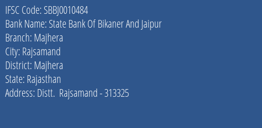 State Bank Of Bikaner And Jaipur Majhera Branch Majhera IFSC Code SBBJ0010484