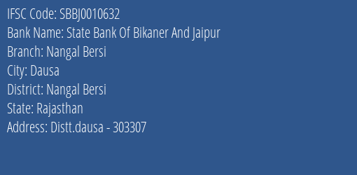 State Bank Of Bikaner And Jaipur Nangal Bersi Branch Nangal Bersi IFSC Code SBBJ0010632