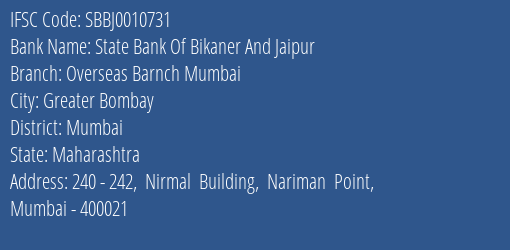 State Bank Of Bikaner And Jaipur Overseas Barnch Mumbai Branch Mumbai IFSC Code SBBJ0010731