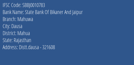 State Bank Of Bikaner And Jaipur Mahuwa Branch Mahua IFSC Code SBBJ0010783