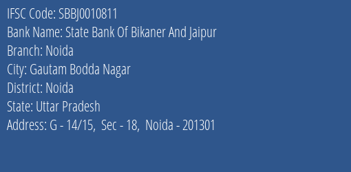 State Bank Of Bikaner And Jaipur Noida Branch Noida IFSC Code SBBJ0010811