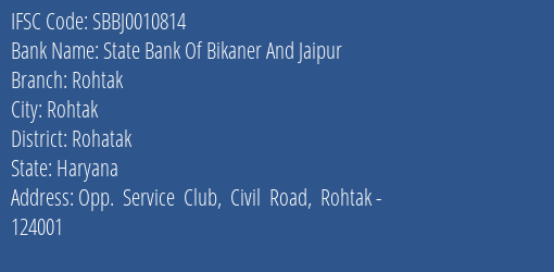 State Bank Of Bikaner And Jaipur Rohtak Branch Rohatak IFSC Code SBBJ0010814