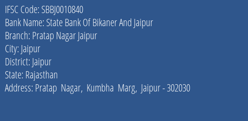 State Bank Of Bikaner And Jaipur Pratap Nagar Jaipur Branch Jaipur IFSC Code SBBJ0010840