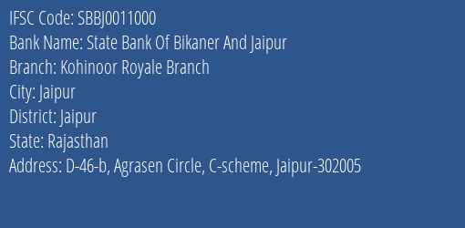 State Bank Of Bikaner And Jaipur Kohinoor Royale Branch Branch Jaipur IFSC Code SBBJ0011000