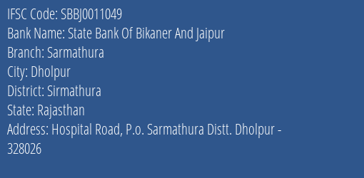 State Bank Of Bikaner And Jaipur Sarmathura Branch Sirmathura IFSC Code SBBJ0011049